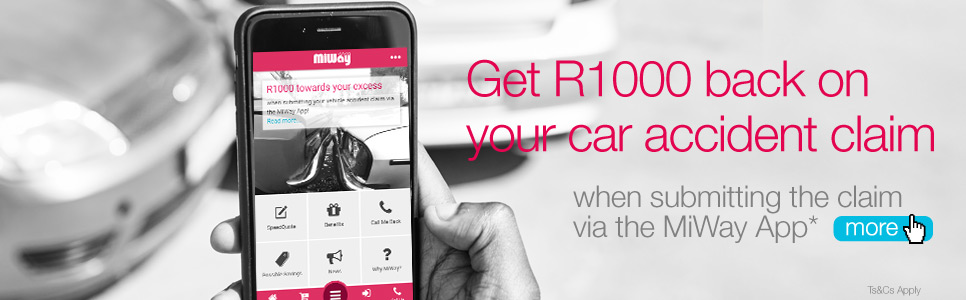 Get R1000 back when you submit your car accident claim via the MiWay App. Get R1000 back when you submit your car accident claim via the MiWay App.